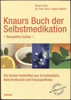 Bild des Verkufers fr Knaurs Buch der Selbstmedikation Rezeptfrei heilen Die besten Heilmittel aus Schulmedizin, Naturheilkunde und Hausapotheke zum Verkauf von Flgel & Sohn GmbH