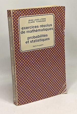 Exercices résolus de mathématiques - probabilités et statistiques - faire le point