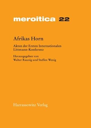 Afrikas Horn : Akten der Ersten Internationalen Littmann-Konferenz, 2. bis 5. Mai 2002 in München...