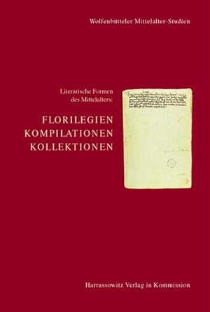 Seller image for Literarische Formen des Mittelalters: Florilegien, Kompilationen, Kollektionen : [Vortrge, gehalten anllich des 36. Wolfenbtteler Symposions vom 8. bis 11. Dezember 1994]. (=Wolfenbtteler Mittelalter-Studien ; Bd. 15). for sale by Antiquariat Thomas Haker GmbH & Co. KG