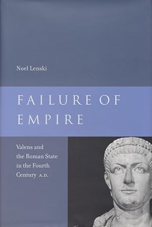 Seller image for Failure of Empire: Valens and the Roman State in the Fourth Century A.D. for sale by Fundus-Online GbR Borkert Schwarz Zerfa