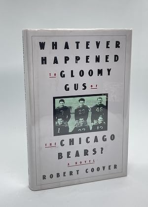 Imagen del vendedor de Whatever Happened to Gloomy Gus of the Chicago Bears? (First Edition) a la venta por Dan Pope Books