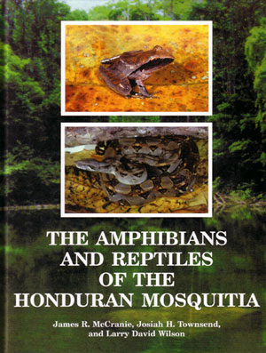 Bild des Verkufers fr The amphibians and reptiles of the Honduran Mosquitia. zum Verkauf von Andrew Isles Natural History Books
