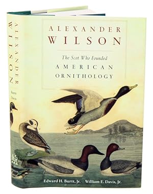 Imagen del vendedor de Alexander Wilson: the Scot who founded American ornithology. a la venta por Andrew Isles Natural History Books