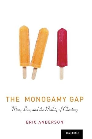 Bild des Verkufers fr The Monogamy Gap: Men, Love, And The Reality Of Cheating (Sexuality, Identity, And Society) zum Verkauf von WeBuyBooks