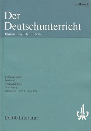 Bild des Verkufers fr Der Deutschunterricht - 30. Jahrgang Heft 2/78 - DDR-Literatur zum Verkauf von Versandantiquariat Nussbaum
