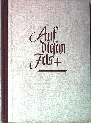 Bild des Verkufers fr Auf diesem Fels: Das Fundament des katholischen Glaubens. zum Verkauf von books4less (Versandantiquariat Petra Gros GmbH & Co. KG)