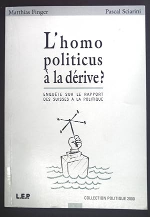 Bild des Verkufers fr L'homo politicus a la derive? Collection Politique 2000. zum Verkauf von books4less (Versandantiquariat Petra Gros GmbH & Co. KG)