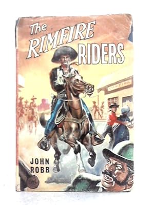 Seller image for The Rimfire Riders: A 'Catsfoot' Western for sale by World of Rare Books