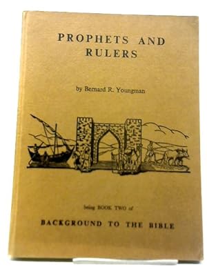 Seller image for Prophets And Rulers - Background To The Bible. for sale by World of Rare Books