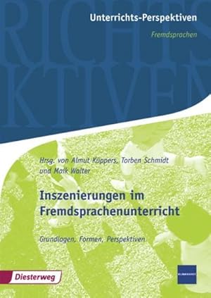 Bild des Verkufers fr Unterrichts-Perspektiven: Inszenierungen im Fremdsprachenunterricht: Grundlagen, Formen, Perspektiven: Fremdsprachen / Grundlagen, Formen, Perspektiven (Unterrichts-Perspektiven: Fremdsprachen) zum Verkauf von buchversandmimpf2000