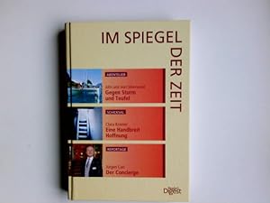 Seller image for Im Spiegel der Zeit - Gegen Sturm und Teufel. Eine Handbreit Hoffnung / Der Concierge for sale by Antiquariat Buchhandel Daniel Viertel