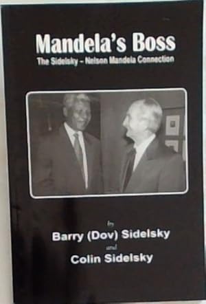Bild des Verkufers fr Mandela's Boss: The Sidelsky - Nelson Mandella Connection zum Verkauf von Chapter 1