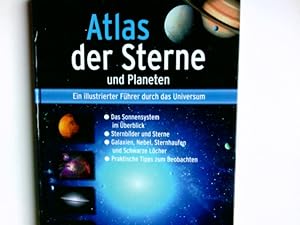 Atlas der Sterne und Planeten : [ein illustrierter Führer durch das Universum ; das Sonnensystem ...