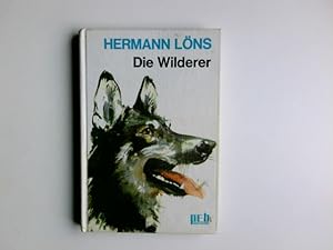 Bild des Verkufers fr Die Wilderer : Hundegeschichten und Jagderlebnisse. Hermann Lns. Hrsg. u. mit e. Einf. vers. von Franz Friese / peb-Bcherei zum Verkauf von Antiquariat Buchhandel Daniel Viertel