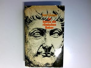 Bild des Verkufers fr So lebten die rmischen Kaiser : Macht u. Wahn d. Csaren. zum Verkauf von Antiquariat Buchhandel Daniel Viertel