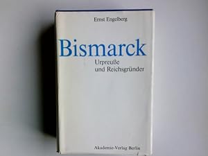 Bild des Verkufers fr Bismarck; Teil: [Bd. 1.]., Urpreusse und Reichsgrnder zum Verkauf von Antiquariat Buchhandel Daniel Viertel