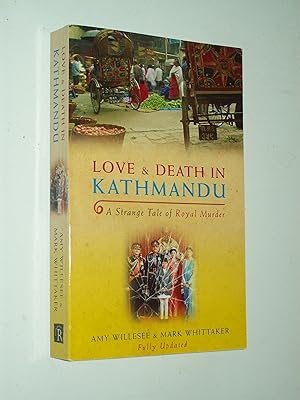 Seller image for Love & Death in Kathmandu: A strange tale of royal murder for sale by Rodney Rogers