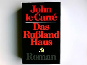 Bild des Verkufers fr Das Russland-Haus : Roman. John le Carr. Aus dem Engl. von Werner Schmitz zum Verkauf von Antiquariat Buchhandel Daniel Viertel