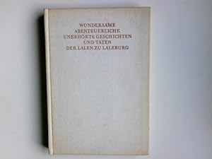 Bild des Verkufers fr Wundersame abenteuerliche unerhrte Geschichten und Taten der Lalen zu Laleburg : [nach d. textkrit. Ausg. Karl von Bahders unter Verwendung d. Erneuerung durch Karl Pannier u. Joachim-Jrgen Slomka]. Mit treffl. Bildern geziert von Josef Hegenbarth. Neu an d. Tag gebracht von Hans Marquardt zum Verkauf von Antiquariat Buchhandel Daniel Viertel