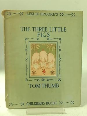 Bild des Verkufers fr The Three Little Pigs and Tom Thumb, Leslie Brooke's Children's Book 1 zum Verkauf von World of Rare Books
