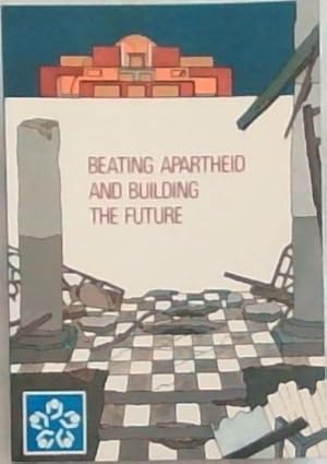 Seller image for Beating Apartheid and Building the Future for sale by Chapter 1