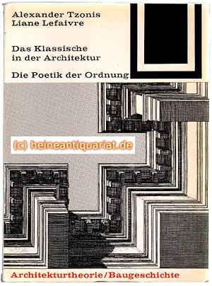 Bild des Verkufers fr Das Klassische in der Architektur. Die Poetik der Ordnung. zum Verkauf von Heinrich Heine Antiquariat oHG