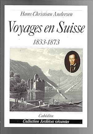 Voyage en Suisse 1833-1873