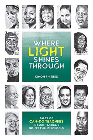 Bild des Verkufers fr Where Light Shines Through: Tales of Can-Do Teachers in South Africa's No-Fee Public Schools zum Verkauf von Redux Books
