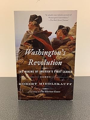 Image du vendeur pour Washington's Revolution: The Making of America's First Leader [FIRST EDITION, FIRST PRINTING] mis en vente par Vero Beach Books