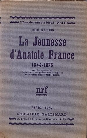 La jeunesse d'Anatole France 1844-1876, avec des reproductions de documents, autographes, dessins...