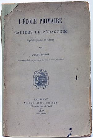 Image du vendeur pour L'Ecole Primaire. Cahiers de Pdagogie d'aprs les Principes de Pestalozzi. mis en vente par ltimo Captulo S.L.