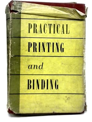 Imagen del vendedor de Practical Printing and Binding a la venta por World of Rare Books