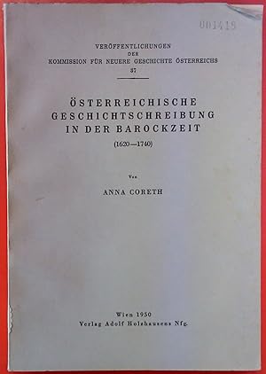 Bild des Verkufers fr sterreichische Geschichtschreibung in der Barockzeit (1620-1740). Verffentlichungen der Kommission fr neuere Geschichte sterreichs 37. zum Verkauf von biblion2