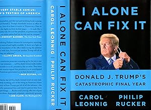 Seller image for I ALONE CAN FIX IT: Donald J. Trump's Catastrophic Final Year (2021, SIGNED First Edition, First Printing) for sale by Shepardson Bookstall