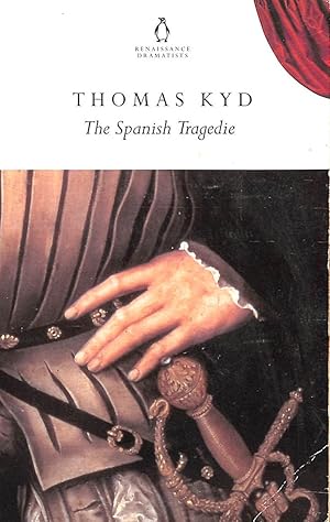 Imagen del vendedor de The Spanish Tragedie: The Spanish Tragedie with the First Part of Jeronimo (Penguin Classics: Penguin Dramatists) a la venta por M Godding Books Ltd