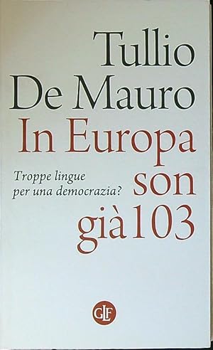 Bild des Verkufers fr In Europa son gia' 103. Troppe lingue per una democrazia? zum Verkauf von Librodifaccia