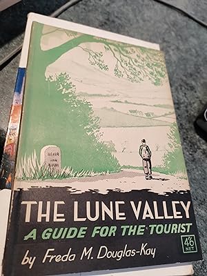 Seller image for The Lune Valley. A Guide For The Tourist for sale by SGOIS