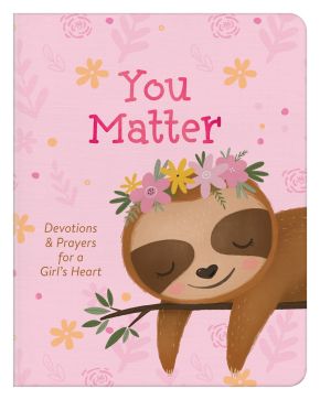 You Matter (for girls): Devotions & Prayers for a Girl's Heart