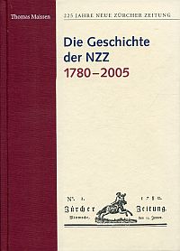 Imagen del vendedor de Die Geschichte der NZZ 1780 - 2005. a la venta por Bcher Eule