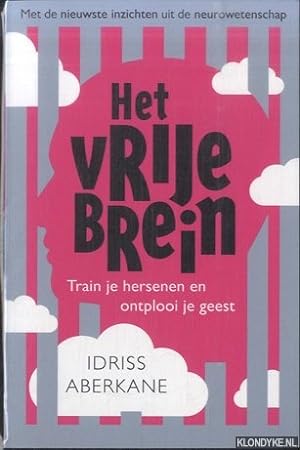 Seller image for Het vrije brein. Train je hersenen en presteer maximaal for sale by Klondyke