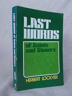 Seller image for LAST WORDS OF SAINTS AND SINNERS for sale by Gage Postal Books