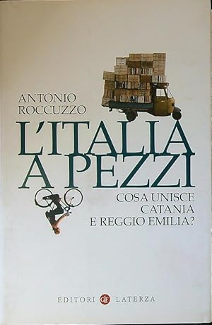 Bild des Verkufers fr L' Italia a pezzi. Cosa unisce Catania e Reggio Emilia? zum Verkauf von Librodifaccia