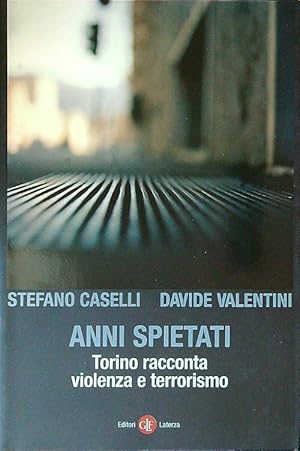 Anni spietati. Torino racconta violenza e terrorismo