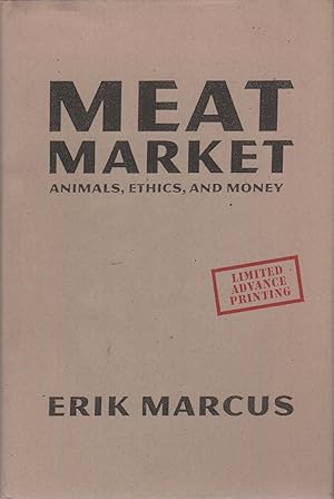 MEAT MARKET : Animals, Ethics, and Money