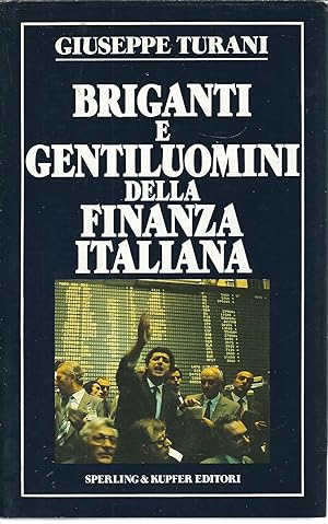 Immagine del venditore per BRIGANTI E GENTILUOMINI DELLA FINANZA ITALIANA ECONOMIA E MANAGEMENT venduto da Libreria Rita Vittadello