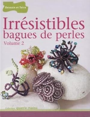 Irrésistibles bagues de perles, volume 2