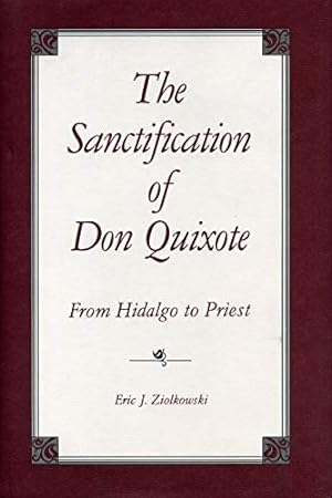 Seller image for The Sanctification of Don Quixote: From Hidalgo to Priest for sale by Redux Books