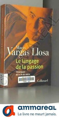 Image du vendeur pour Le langage de la passion: Chroniques de la fin du sicle mis en vente par Ammareal