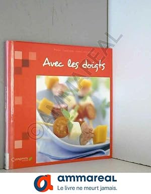 Image du vendeur pour Avec les doigts: Pour cuisiner sans stresser mis en vente par Ammareal